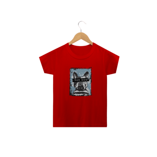 Nome do produto Camiseta Infantil Bad Dog