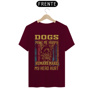 Nome do produto Camiseta Dogs Make Me Happy, Humans Make My Head Hurt