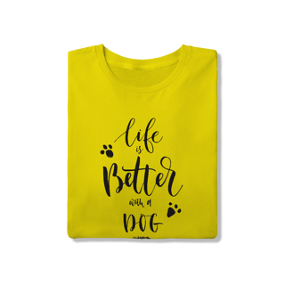 Nome do produto Camiseta Life is Better With a Dog