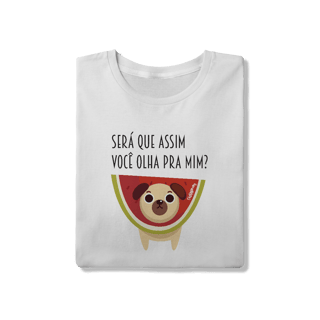Nome do produto Camiseta Cachorro Melancia - Será Que Assim Você Olha Pra Mim?