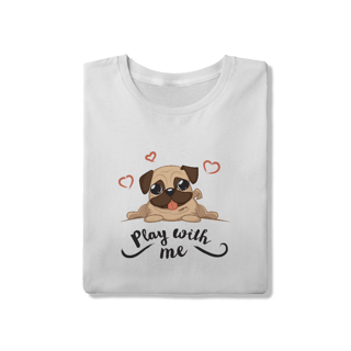 Nome do produto Camiseta Pug Play With Me