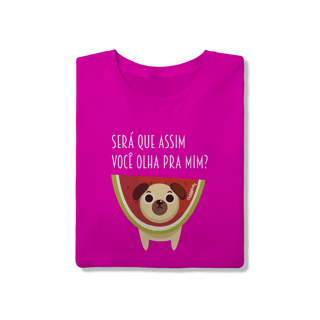 Nome do produto Camiseta Cachorro Melancia - Será Que Assim Você Olha Pra Mim?