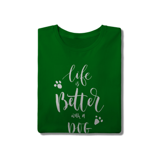 Nome do produto Camiseta Life is Better With a Dog