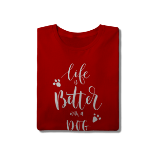Nome do produto Camiseta Life is Better With a Dog