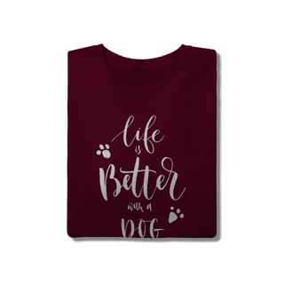 Nome do produto Camiseta Life is Better With a Dog