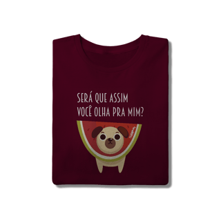 Nome do produto Camiseta Cachorro Melancia - Será Que Assim Você Olha Pra Mim?