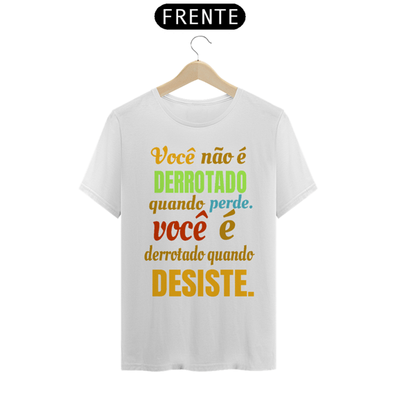 camisa branca com frase motivacional