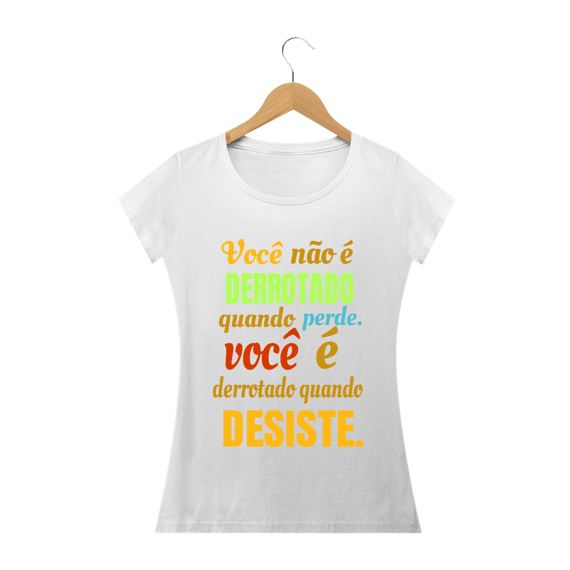 camisa branca feminina com frase motivacional 