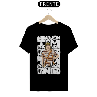 Nome do produto Camisa Ellart Chaves Ninguem Tem Paciencia Comigo 