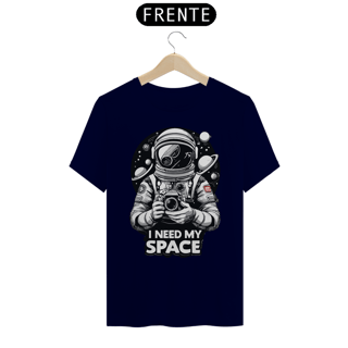 Nome do produto I NEED MY SPACE - Camiseta Personalizada com Estampa Geek