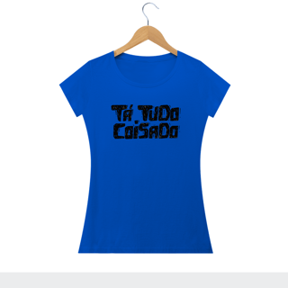 Nome do produto TA TUDO COISADO - Camiseta Personalizada com Estampa de Frases