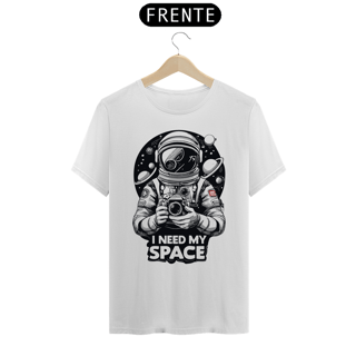 Nome do produto I NEED MY SPACE - Camiseta Personalizada com Estampa Geek