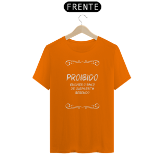 Nome do produto PROIBIDO ENCHER O SACO DE QUEM ESTÁ BEBENDO - Camiseta Personalizada com Estampa de Frase Engraçada
