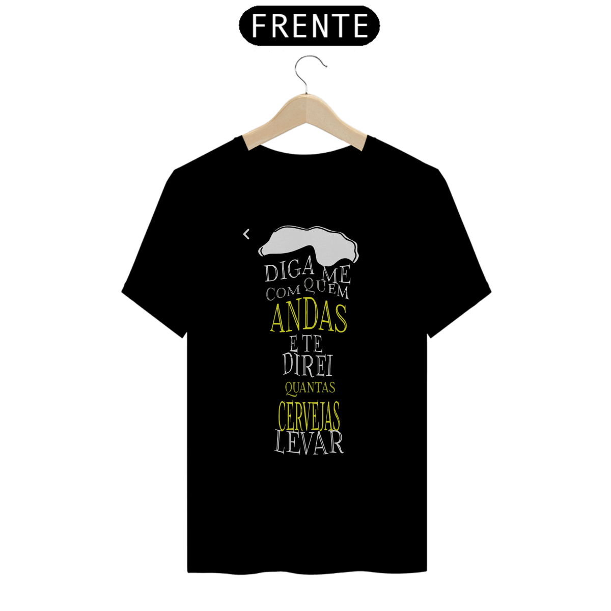Nome do produto: DIGA-ME COM QUEM ANDAS - Camiseta Personalizada com Estampa com Frase Engraçada