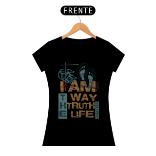 Nome do produto CAMISETA I am the way the truth and the life - John 14:6 (Camiseta Feminina)