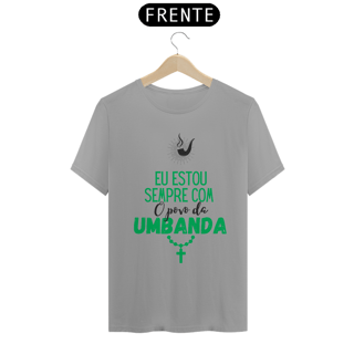 Nome do produto Camisa Estou sempre com o Povo da Umbanda Algodão Fio 30.1 