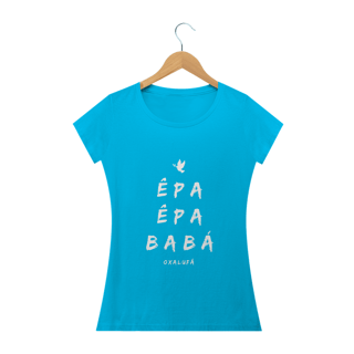 Nome do produto Camiseta Feminina Òrìsànlá- Saudação Epa Epa Bàbá 