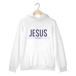 Jesus eu te amo | Moletom