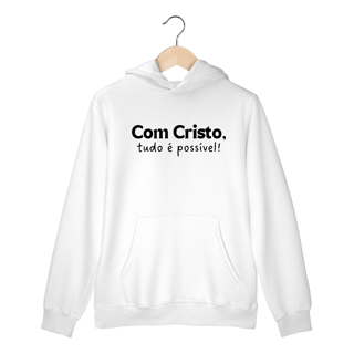 Nome do produto Com Cristo, tudo é possível | Moletom