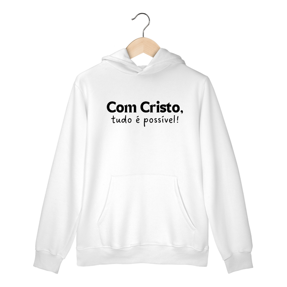 Com Cristo, tudo é possível | Moletom