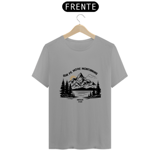 Sua fé move montanhas | Camiseta Unissex
