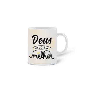 Nome do produto Deus, Você é o melhor | Caneca