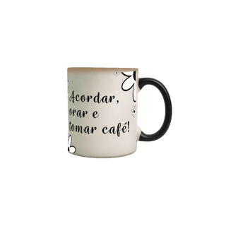 Nome do produto Acordar, orar e tomar cafe! | Caneca mágica