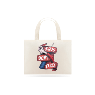 Nome do produto Eco Bag Pros Don't Fake!