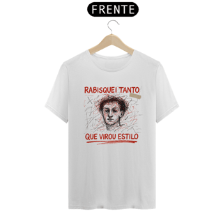 Camiseta Prime - Rabisquei tanto que virou estilo! 