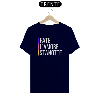 Nome do produto Camiseta Unissex Fate L'amore Stanotte 