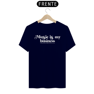 Nome do produto Camiseta Unissex Music is my business
