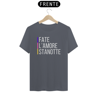 Nome do produto Camiseta Unissex Fate L'amore Stanotte 