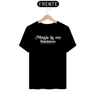 Camiseta Unissex Music is my business