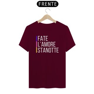 Nome do produto Camiseta Unissex Fate L'amore Stanotte 