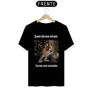 Quem não tem atitude dorme com vontades