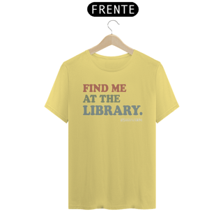 Nome do produto Camiseta Estonada Find Me At The Library