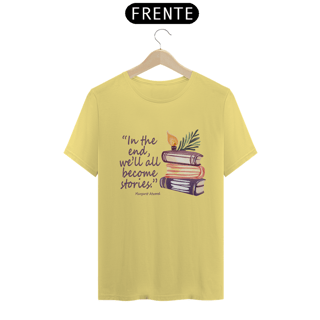 Nome do produto Camiseta Estonada In the end we'll all become stories (No final todos nós nos tornaremos histórias)