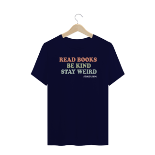 Nome do produto Camiseta Plus Size Read Books Be Kind Stay Weird