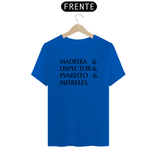 Nome do produto Camiseta Masculina Madeira&Lispector&Evaristo&Meireles