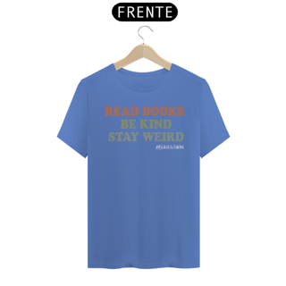 Nome do produto Camiseta Estonada Read Books Be Kind Stay Weird