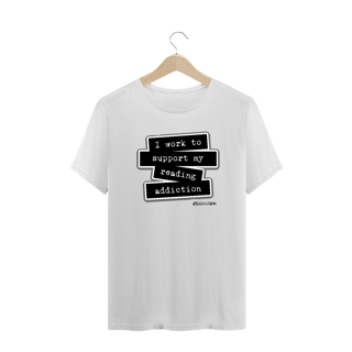Nome do produto Camiseta Plus Size  I Work To Support My Reading Addiction