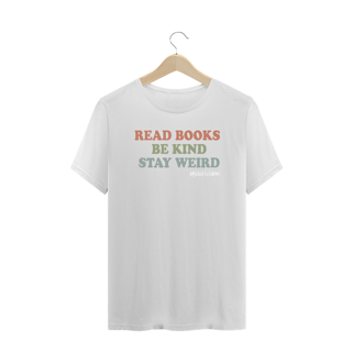 Nome do produto Camiseta Plus Size Read Books Be Kind Stay Weird