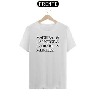 Nome do produto Camiseta Masculina Madeira&Lispector&Evaristo&Meireles