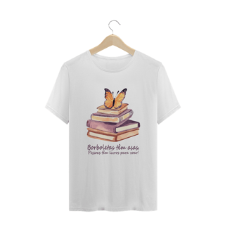 Nome do produto Camiseta Plus Size Borboletas têm asas. Pessoas tem livros para voar!