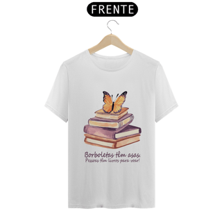 Nome do produto Camiseta Borboletas têm asas. Pessoas tem livros para voar!