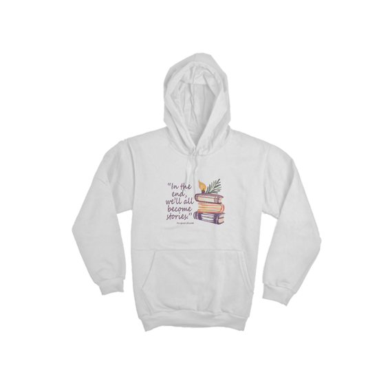 Moletom Canguru  In the end we'll all become stories (No final todos nós nos tornaremos histórias)