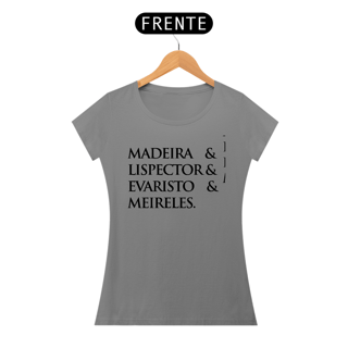 Nome do produto Camiseta Baaby Long Madeira&Lispector&Evaristo&Meireles