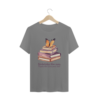 Nome do produto Camiseta Plus Size Borboletas têm asas. Pessoas tem livros para voar!