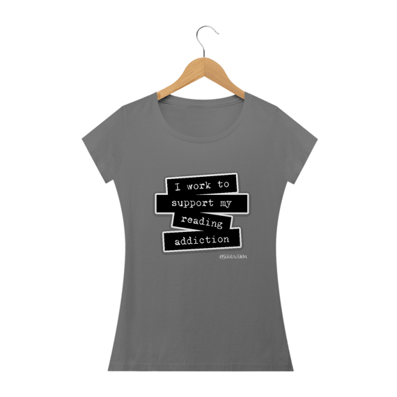 Baby Long Estonada I Work To Support My Reading Addiction