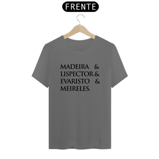 Nome do produto Camiseta Masculina Estonada Madeira&Lispector&Evaristo&Meireles